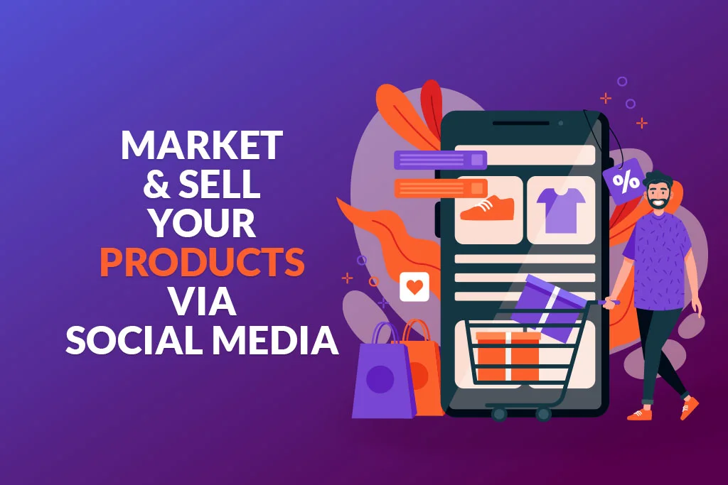 Market-And-Sell-Your-Products-Via-Social-Media