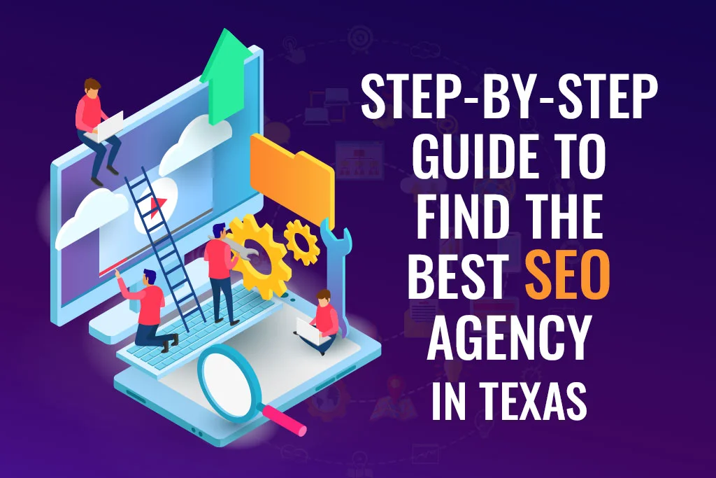 Step-by-Step-Guide-to-Find-The-Best-SEO-Agency-In-Texas
