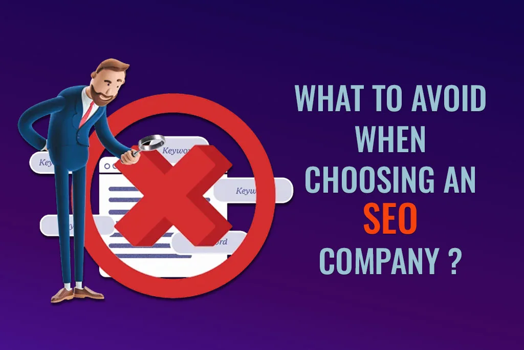 What To Avoid When Choosing An SEO company?