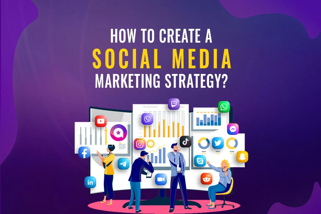 How-To-Create-A-Social-Media-Marketing-Strategy