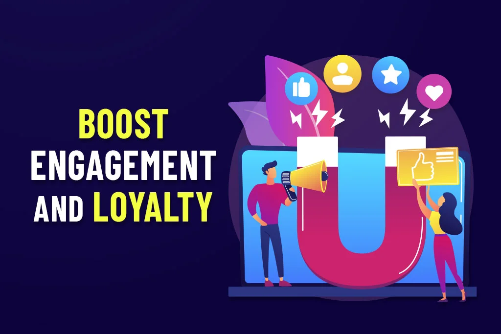 Boost-Engagement-And-Loyalty