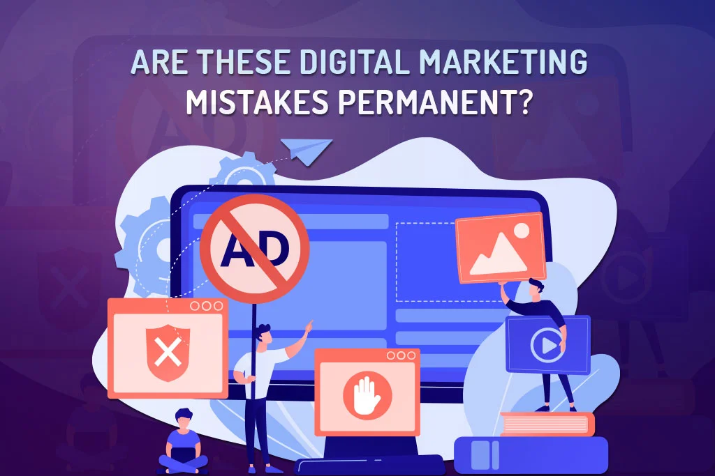 Are-These-Digital-Marketing-Mistakes-Permanent