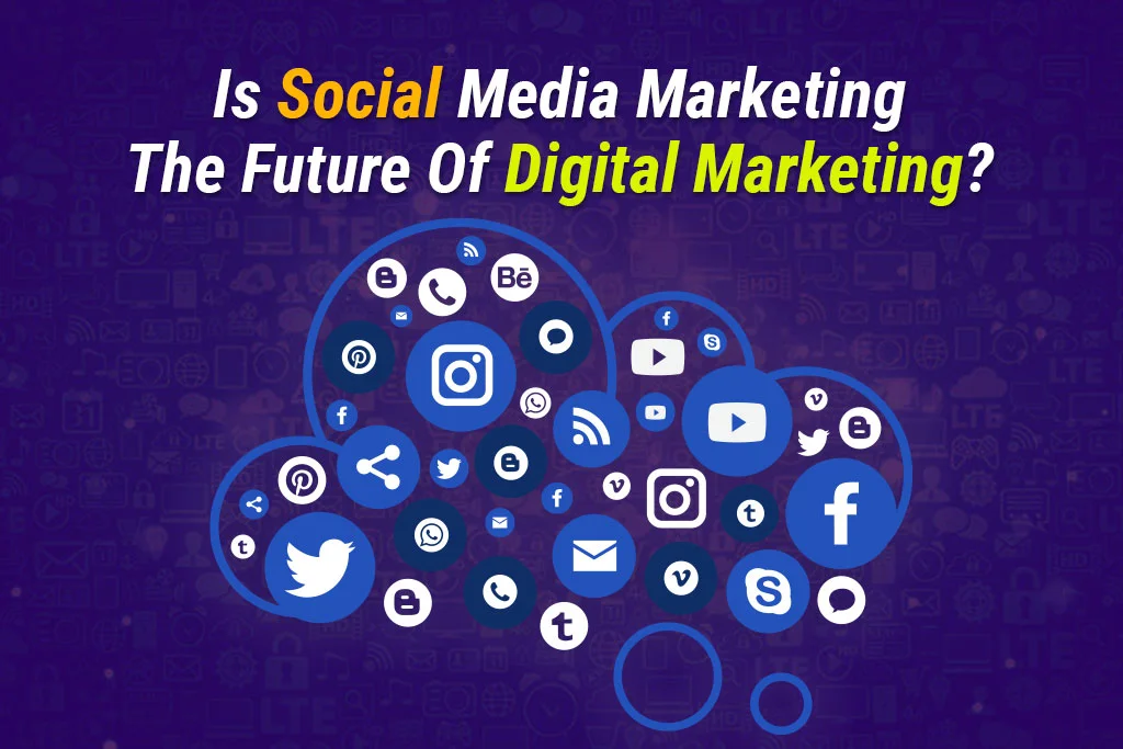 Is-Social-Media-Marketing-The-Future-Of-Digital-Marketing
