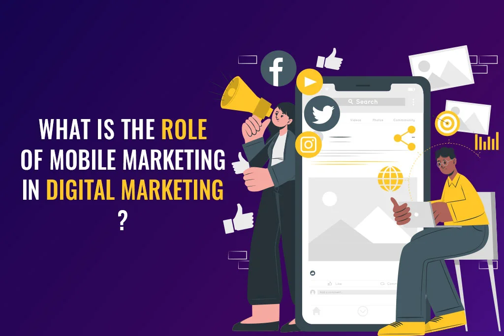 What-Is-The-Role-Of-Mobile-Marketing-In-Digital-Marketing