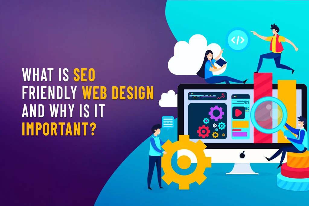 What-is-SEO-Friendly-Web-Design-and-Why-is-it-Important