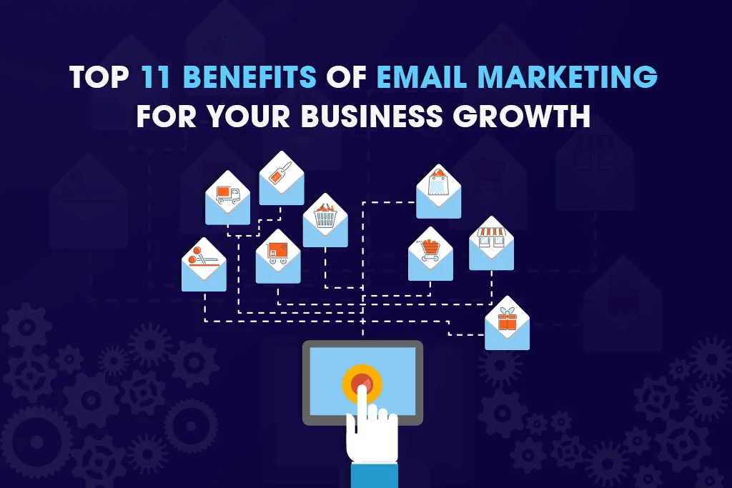 Top-11-Benefits-of-Email-Marketing-For-Your-Business-Growth