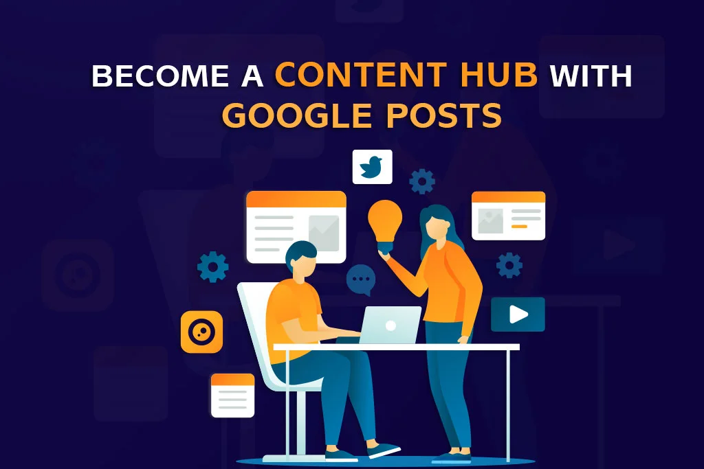 Become-a-Content-Hub-with-Google-Posts