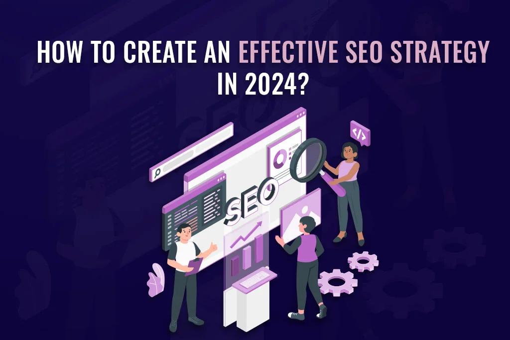 How-to-Create-an-Effective-SEO-Strategy-in-2024