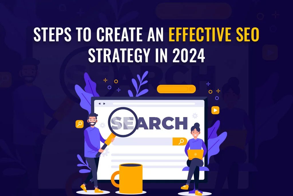 Steps-to-Create-an-Effective-SEO-Strategy-in-2024