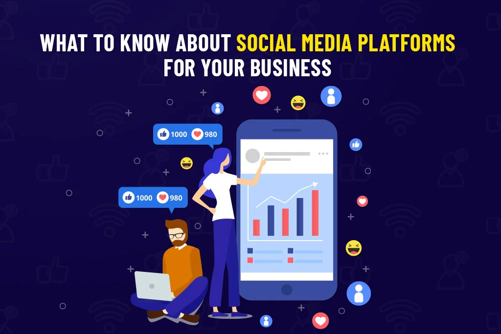 What-To-Know-About-Social-Media-Platforms-For-Your-Business